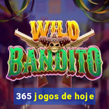 365 jogos de hoje